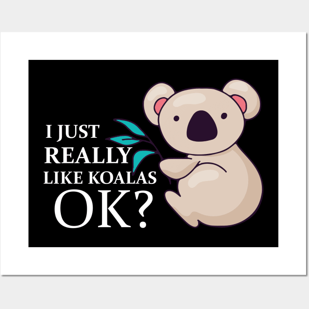 Funny koala i just really like koalas ok? Wall Art by JHFANART